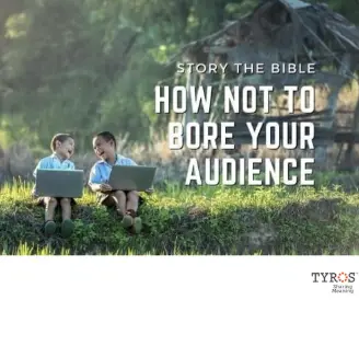 Story the Bible: How Not to Bore Your Audience — Gnowbe Christian Creator Library