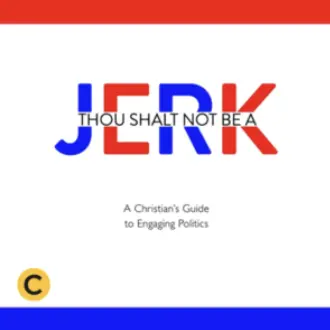 Thou Shalt Not Be a Jerk: A Christian's Guide to Engaging Politics — Gnowbe Christian Creator Library